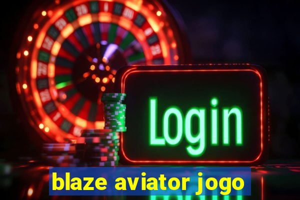 blaze aviator jogo