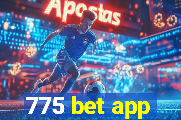 775 bet app