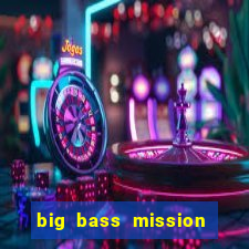 big bass mission fishin slot demo