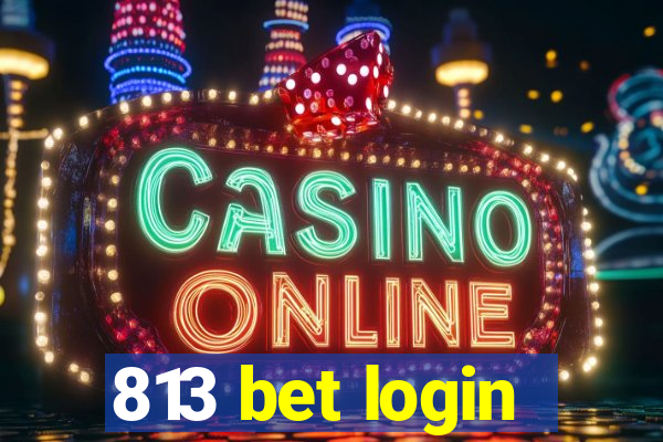 813 bet login