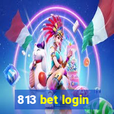 813 bet login