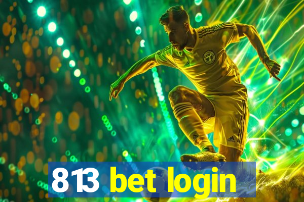 813 bet login