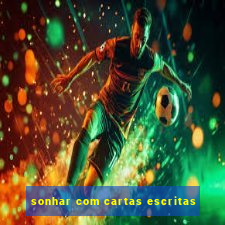 sonhar com cartas escritas