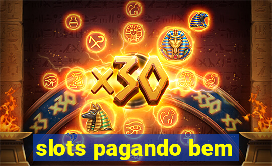 slots pagando bem