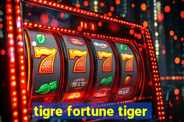 tigre fortune tiger