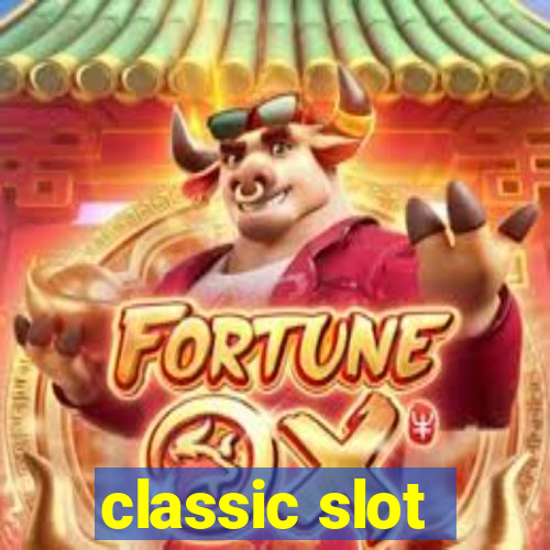 classic slot