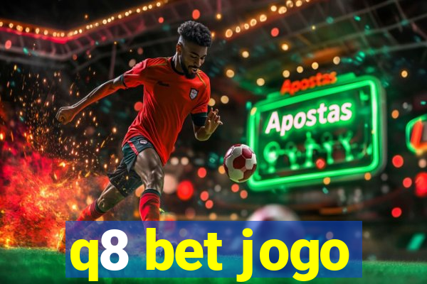 q8 bet jogo