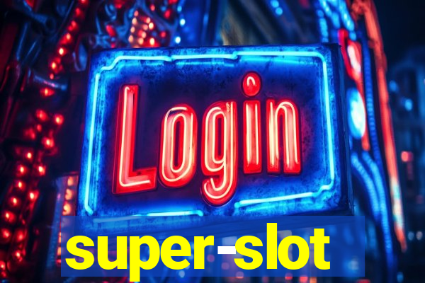 super-slot