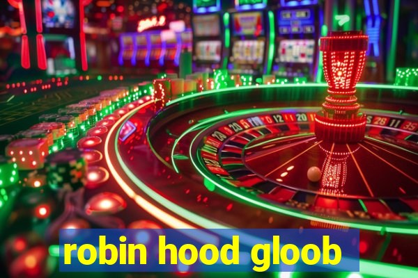 robin hood gloob