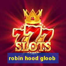 robin hood gloob