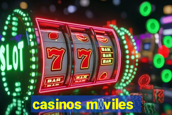 casinos m贸viles