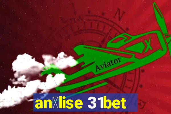 an谩lise 31bet