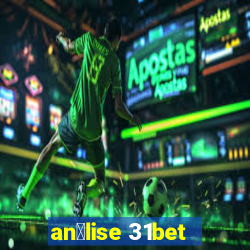 an谩lise 31bet