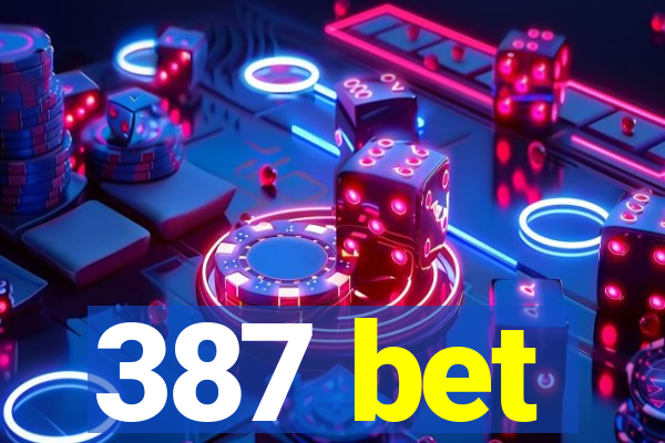 387 bet