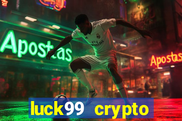 luck99 crypto casino games