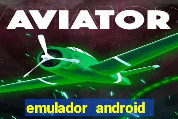 emulador android para pc fraco