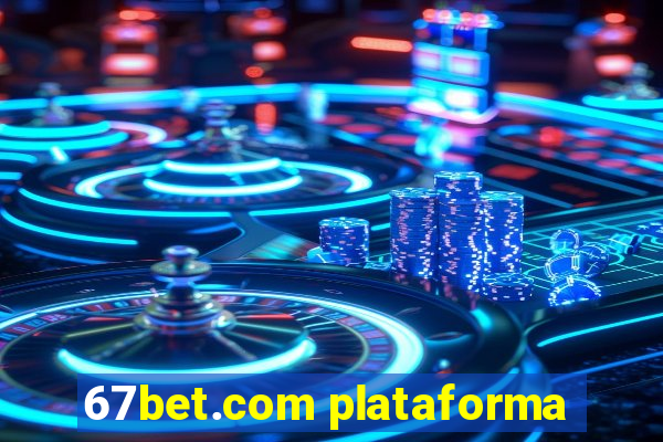 67bet.com plataforma