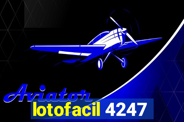 lotofacil 4247