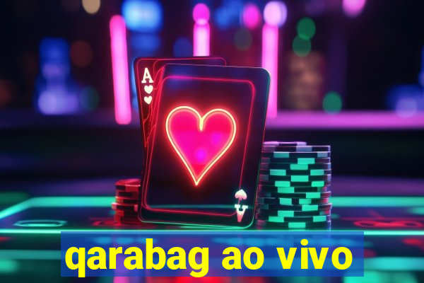 qarabag ao vivo