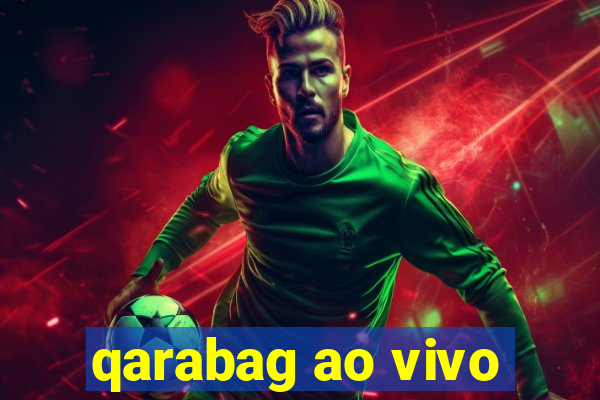 qarabag ao vivo