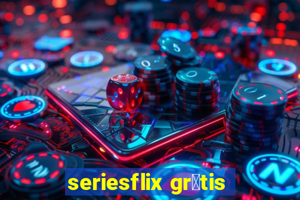 seriesflix gr谩tis