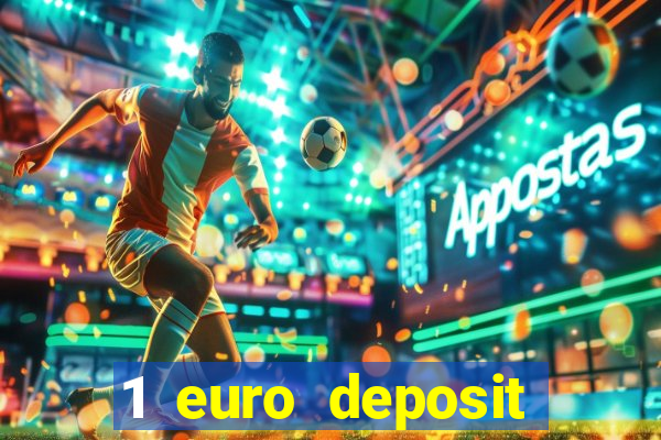 1 euro deposit casino online