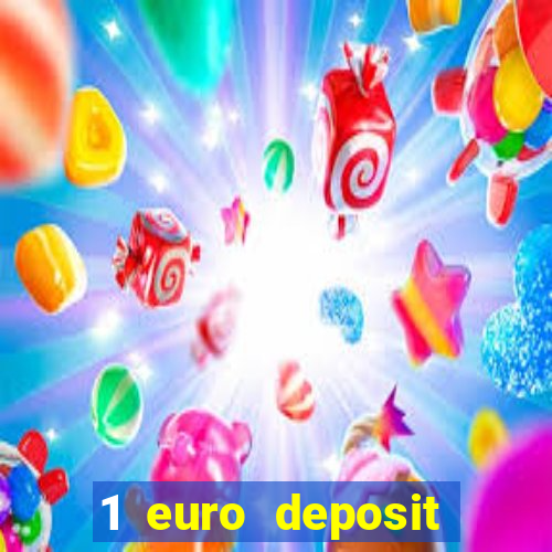 1 euro deposit casino online