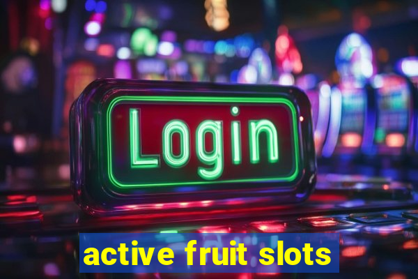 active fruit slots