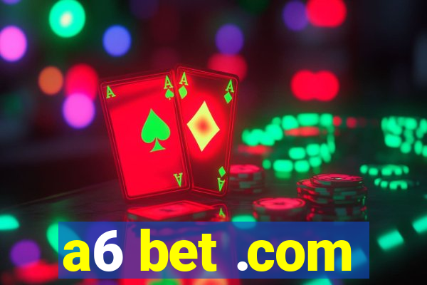 a6 bet .com