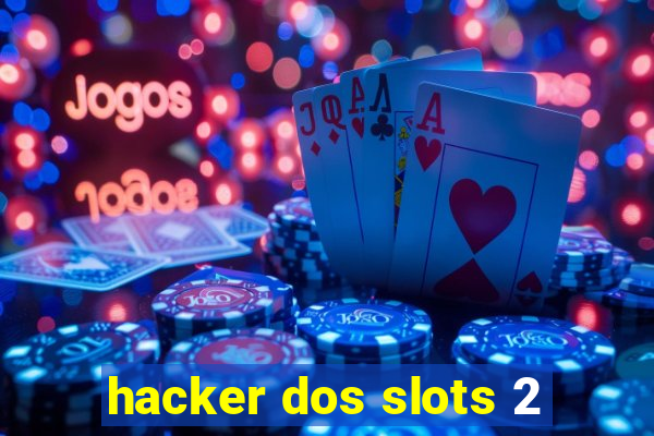 hacker dos slots 2