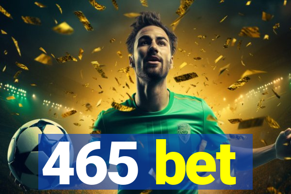 465 bet