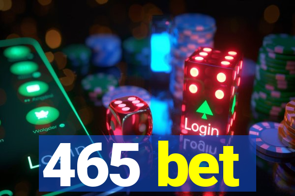 465 bet