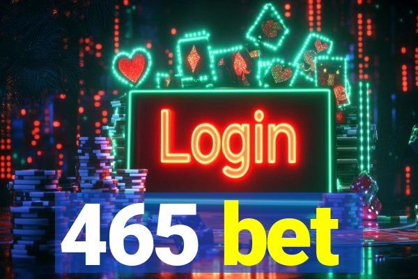 465 bet