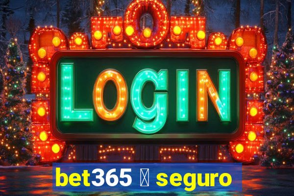 bet365 茅 seguro