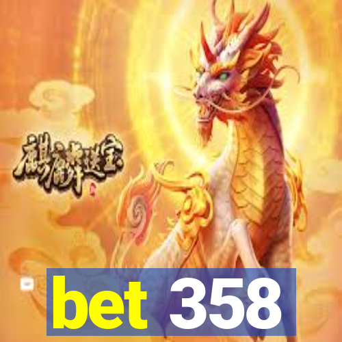 bet 358