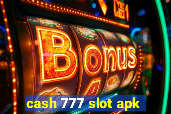 cash 777 slot apk