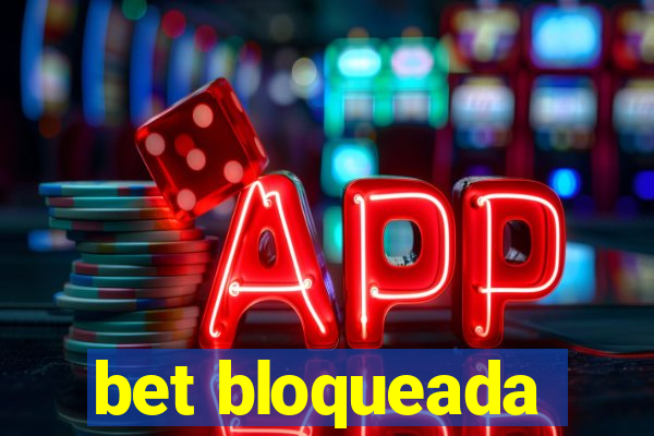 bet bloqueada