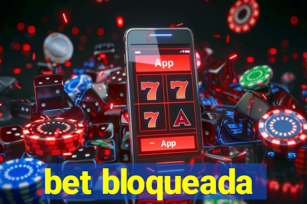 bet bloqueada