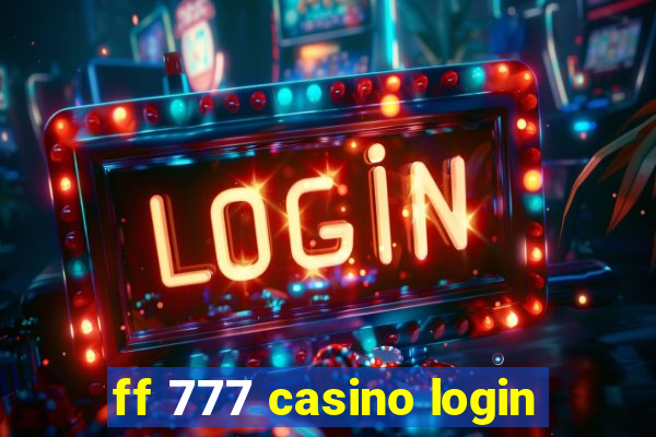 ff 777 casino login