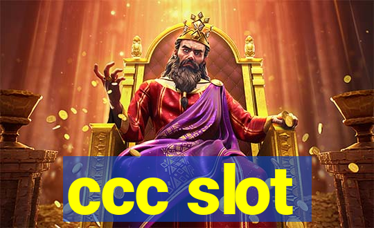 ccc slot