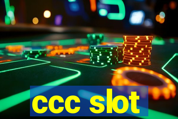 ccc slot