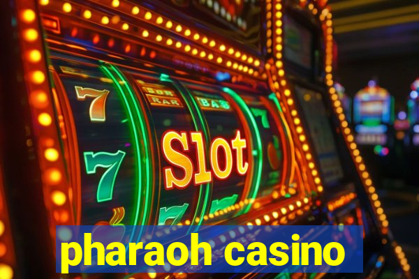 pharaoh casino