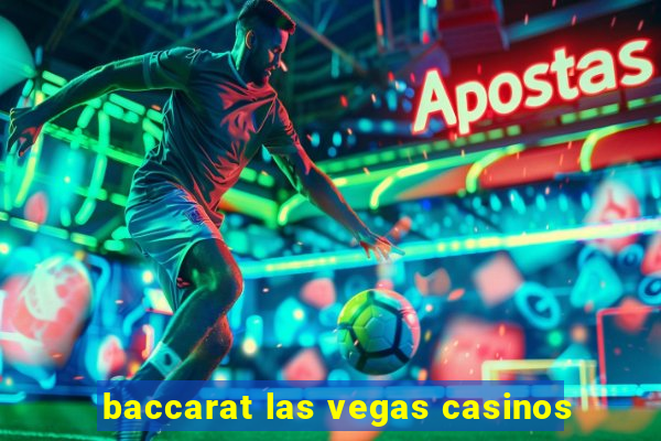 baccarat las vegas casinos