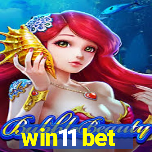 win11 bet