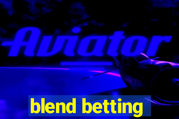 blend betting