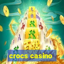 crocs casino