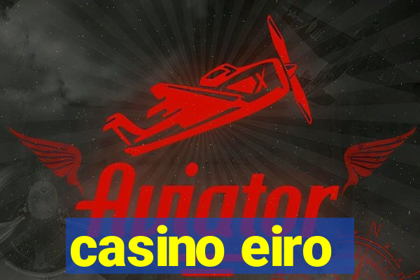 casino eiro