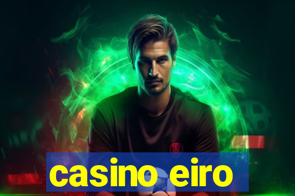 casino eiro