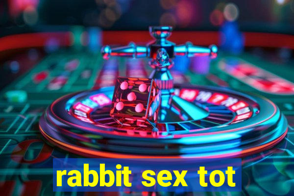 rabbit sex tot