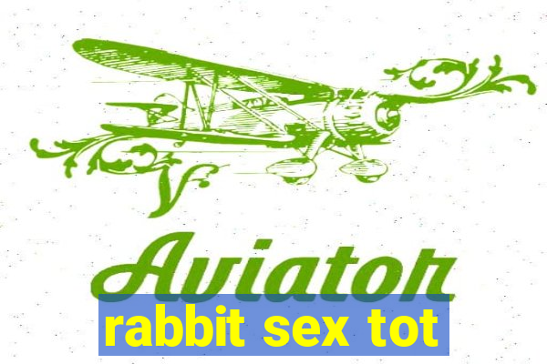 rabbit sex tot